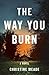 The Way You Burn