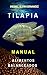 TILAPIA: MANUAL DE ALIMENTO...