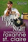 Three Dog Night by Roxanne St. Claire