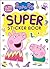 Peppa Pig Super Sticker Book (Peppa Pig)