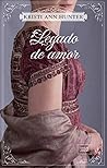 Legado de amor by Kristi Ann Hunter