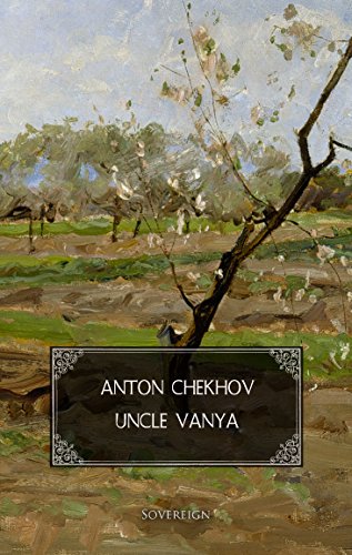 Uncle Vanya: Scenes from country life