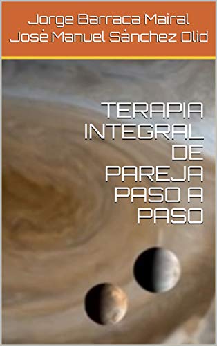 TERAPIA INTEGRAL DE PAREJA PASO A PASO (Kindle Edition)