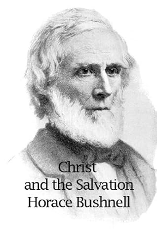 Christ and the Salvation: In Sermons Variously Related Thereto