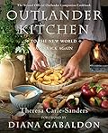 Outlander Kitchen: To the New World and Back Again: The Second Official Outlander Companion Cookbook