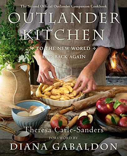 Outlander Kitchen: To the New World and Back Again: The Second Official Outlander Companion Cookbook (Hardcover)