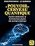 Le pouvoir du cerveau quant...