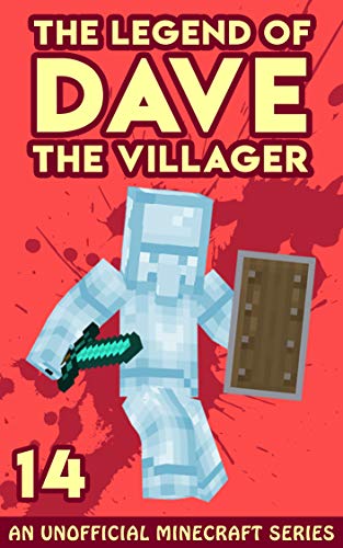 Dave the Villager 14: An Unofficial Minecraft Novel (The Legend of Dave the Villager)