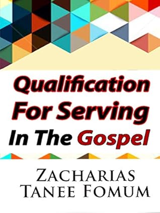 Qualifications For Serving in The Gospel (Leadership Book 10)