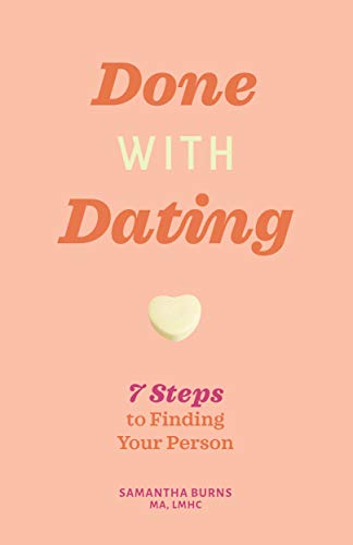 Done with Dating: 7 Steps to Finding Your Person (Kindle Edition)
