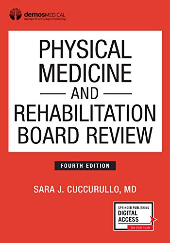 Physical Medicine and Rehabilitation Board Review, Fourth Edition (Kindle Edition)