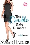 The Double Date Disaster by Susan Hatler