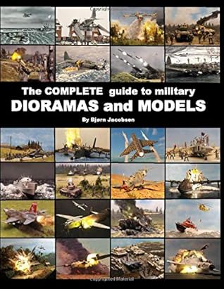 The complete guide to military DIORAMAS and MODELS
