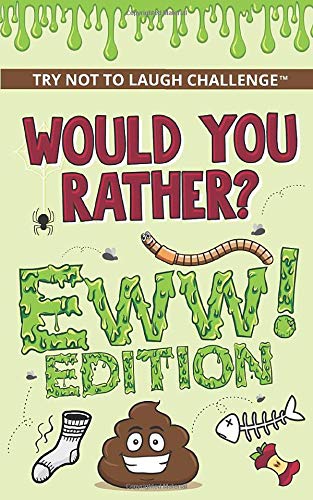 The Try Not to Laugh Challenge - Would Your Rather? - EWW Edition (Paperback)