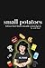 small potatoes by Sarah Hunt