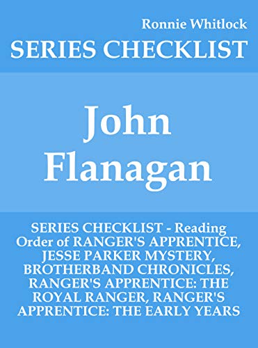 John Flanagan - SERIES CHECKLIST - Reading Order of RANGER'S APPRENTICE, JESSE PARKER MYSTERY, BROTHERBAND CHRONICLES, RANGER'S APPRENTICE: THE ROYAL RANGER, RANGER'S APPRENTICE: THE EARLY Y (Kindle Edition)