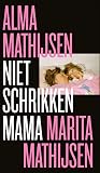 Niet schrikken mama