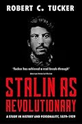 Stalin as Revolutionary: A Study in History and Personality, 1879-1929
