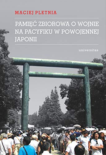 Pamięć zbiorowa o wojnie na Pacyfiku w powojennej Japonii (Paperback)
