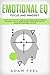 Emotional EQ: Learn How to Boost Your EQ and Improve Relationships and Social Skills, Increase Self Confidence and Self Discipline in Business and Life (Focus and Mindset)