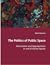 The Politics Of Public Spac...
