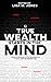 True Wealth Starts in the Mind: Whatever man puts his mind on, it will not be denied him