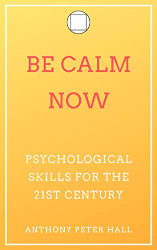 Be Calm Now: a lighter mind (Kindle Edition)