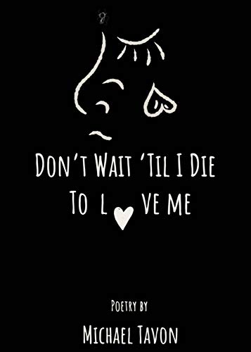 Don’t Wait Til I Die To Love Me (Kindle Edition)