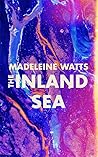The Inland Sea by Madeleine Watts