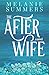 The After Wife by Melanie Summers