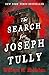 The Search for Joseph Tully