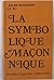 La Symbolique Maconnique