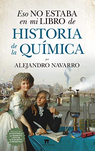 Portada de Eso no estaba en mi libro de historia de la química, de Alejandro Navarro