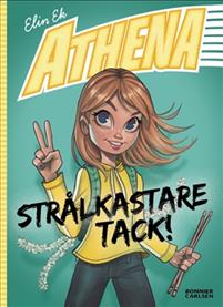 Athena. Strålkastare tack! (Världen enligt Athena #2)