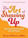 Book cover for The Art of Showing Up: How to Be There for Yourself and Your People
