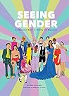 Seeing Gender: An Illustrated Guide to Identity and Expression Book cover for Seeing Gender: An Illustrated Guide to Identity and Expression