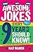 More Awesome Jokes Every 9 Year Old Should Know!: Fully charged with oodles of fresh and fabulous funnies! (Awesome Jokes for Kids)