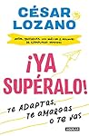 ¡Ya supéralo!: Te...