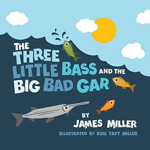 The Three Little Bass and the Big Bad Gar (Kindle Edition)