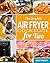 The Complete Air Fryer Cook...