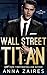 Wall Street Titan (Alpha Zone, #1) by Anna Zaires