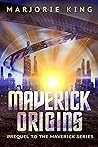 Maverick Origins (Prequel to Maverick Series)