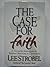 The Case for Faith: A Journalist Investigates the Toughest Objections to Christianity