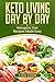 Keto Living Day by Day: Ket...