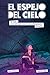 EL ESPEJO DEL CIELO: Un lug...
