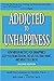 Addicted to Unhappiness by Martha Heineman Pieper
