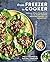 From Freezer to Cooker: Delicious Whole-Foods Meals for the Slow Cooker, Pressure Cooker, and Instant Pot: A Cookbook