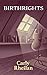 BirthRights by Carly Rheilan