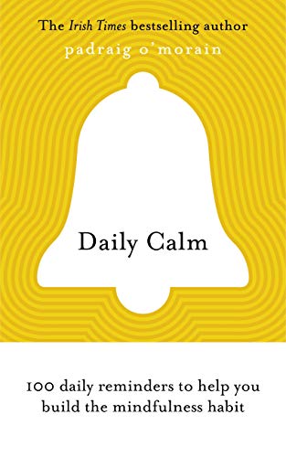 Daily Calm: 100 daily reminders to help you build the mindfulness habit (Kindle Edition)