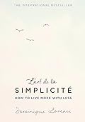 L'art de la Simplicité: How to Live More with Less